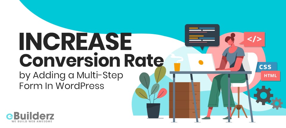 Increase Conversion Rate by Adding a Multi Step Form In WordPress eBuilderz featured image