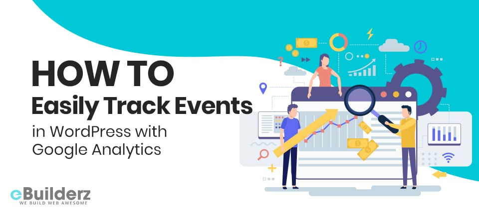 How to Easily Track Events in WordPress with Google Analytics eBuilderz featured image