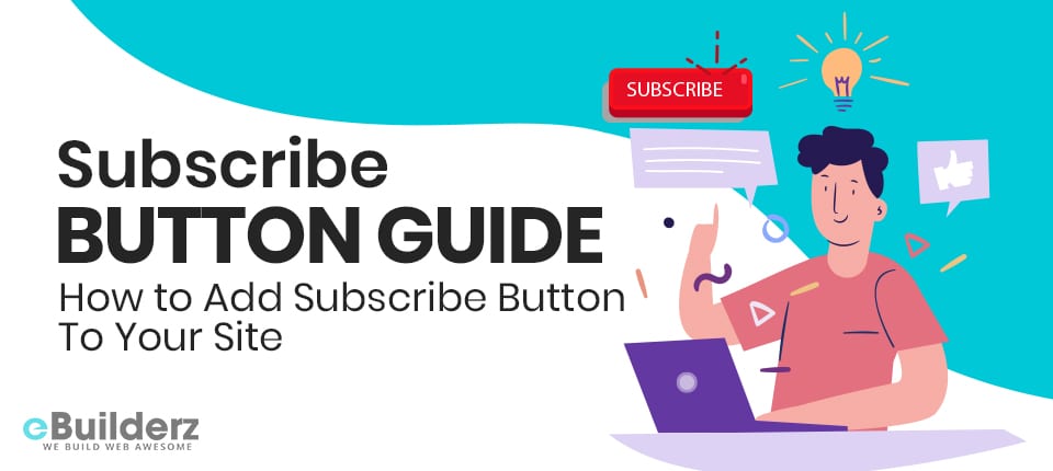 Subscribe Button Guide How to Add Subscribe Button To Your Site eBuilderz featured image