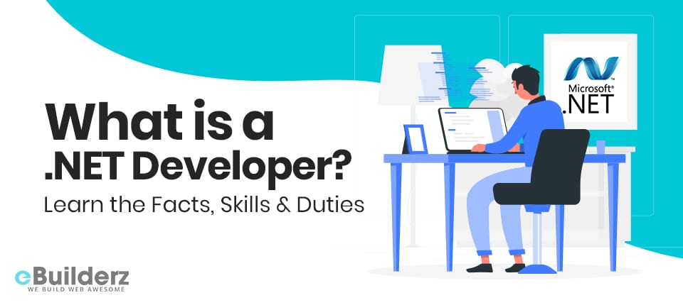 What is a NET Developer Learn the Facts Skills Duties eBuilderz featured image