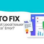 How to Fix “Unable to get Local Issuer SSL Certificate” Error eBuilderz featured image