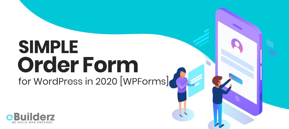 Simple Order Form for WordPress in 2020 WPForms eBuilderz featured image