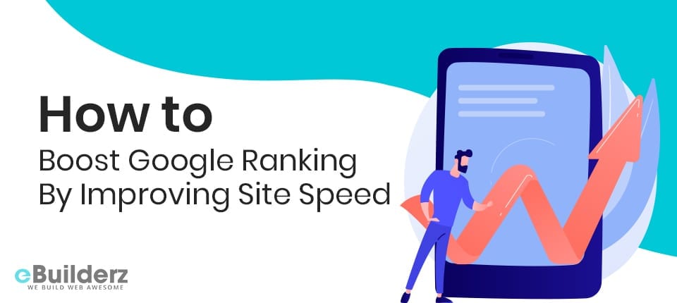 How to Boost Google Ranking By Improving Site Speed eBuilderz featured image