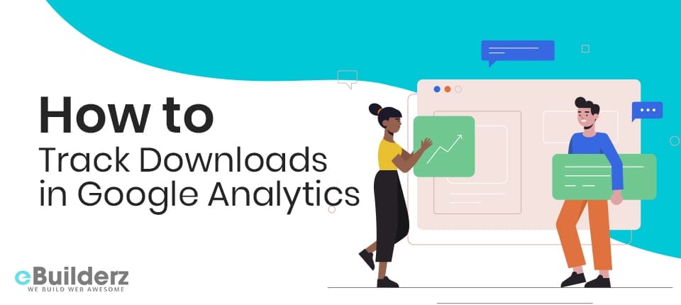 How to Track Downloads in Google Analytics eBuilderz featured image