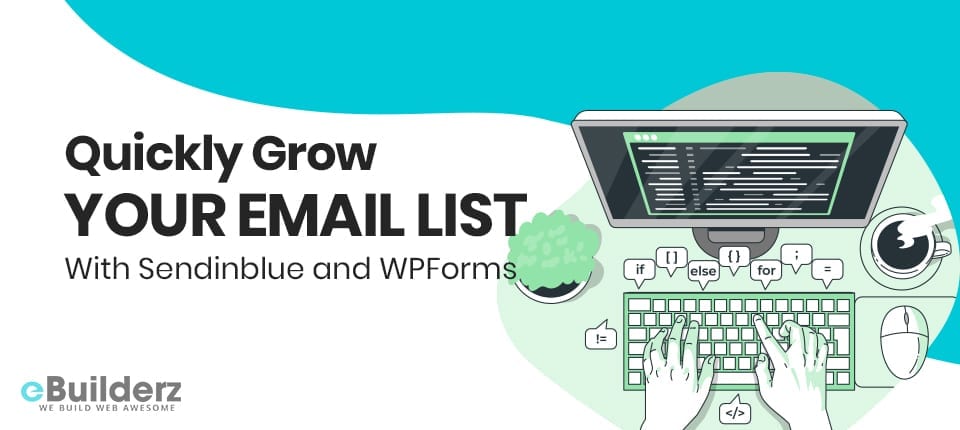 Quickly Grow your Email List with Sendinblue and WPForms eBuilderz featured image