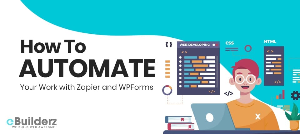How to Automate your Work with Zapier and WPForms eBuilderz featured image