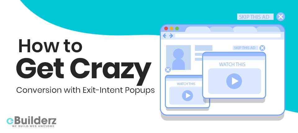 How to Get Crazy Conversion with Exit Intent Popups eBuilderz featured image