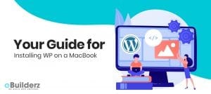 Your Guide for Installing WP on a MacBook eBuilderz featured image