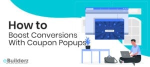 How to Boost Conversions With Coupon Popups eBuilderz featured image