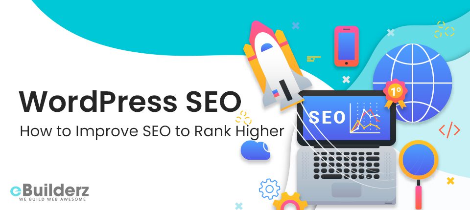 WordPress SEO How to Improve SEO to Rank Higher eBuilderz featured image