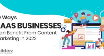 10 Ways SaaS Businesses Can Benefit From Content Marketing In 2022