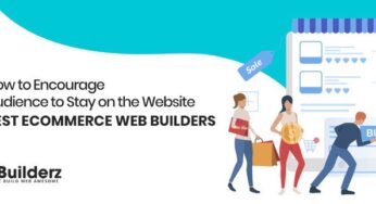 How to Encourage Audience to Stay on Website – Ecommerce Web Builders